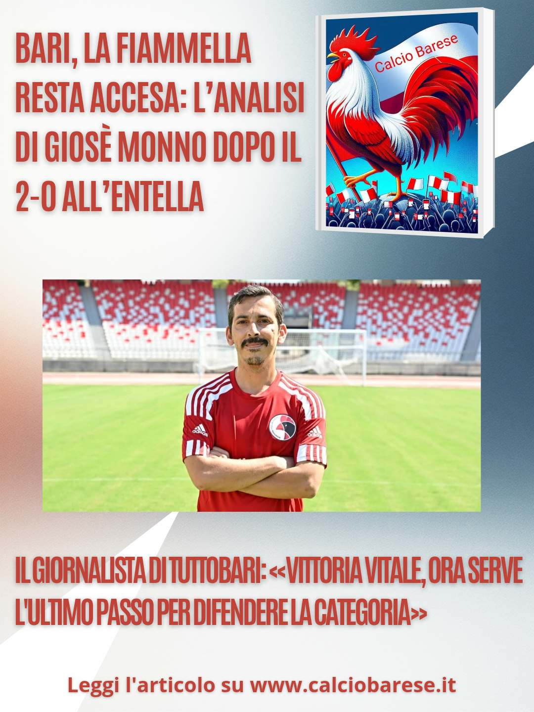 CB: Bari, la fiammella resta accesa: l’analisi di Giosè Monno dopo il 2-0 all’Entella