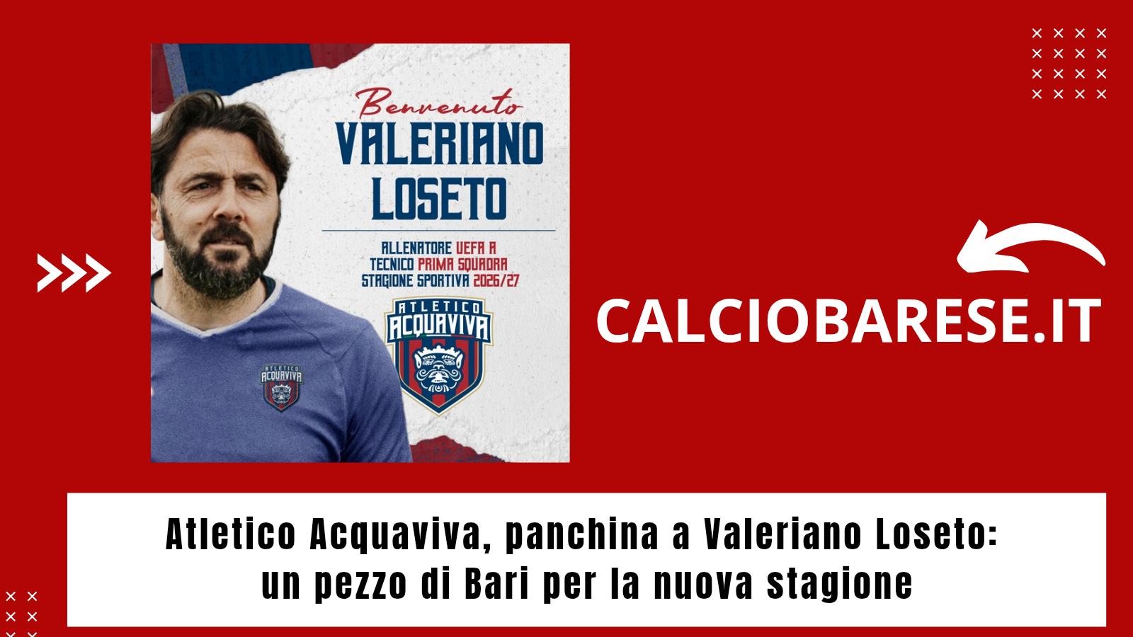 Atletico Acquaviva, panchina a Valeriano Loseto: un pezzo di Bari per la nuova stagione (CB)