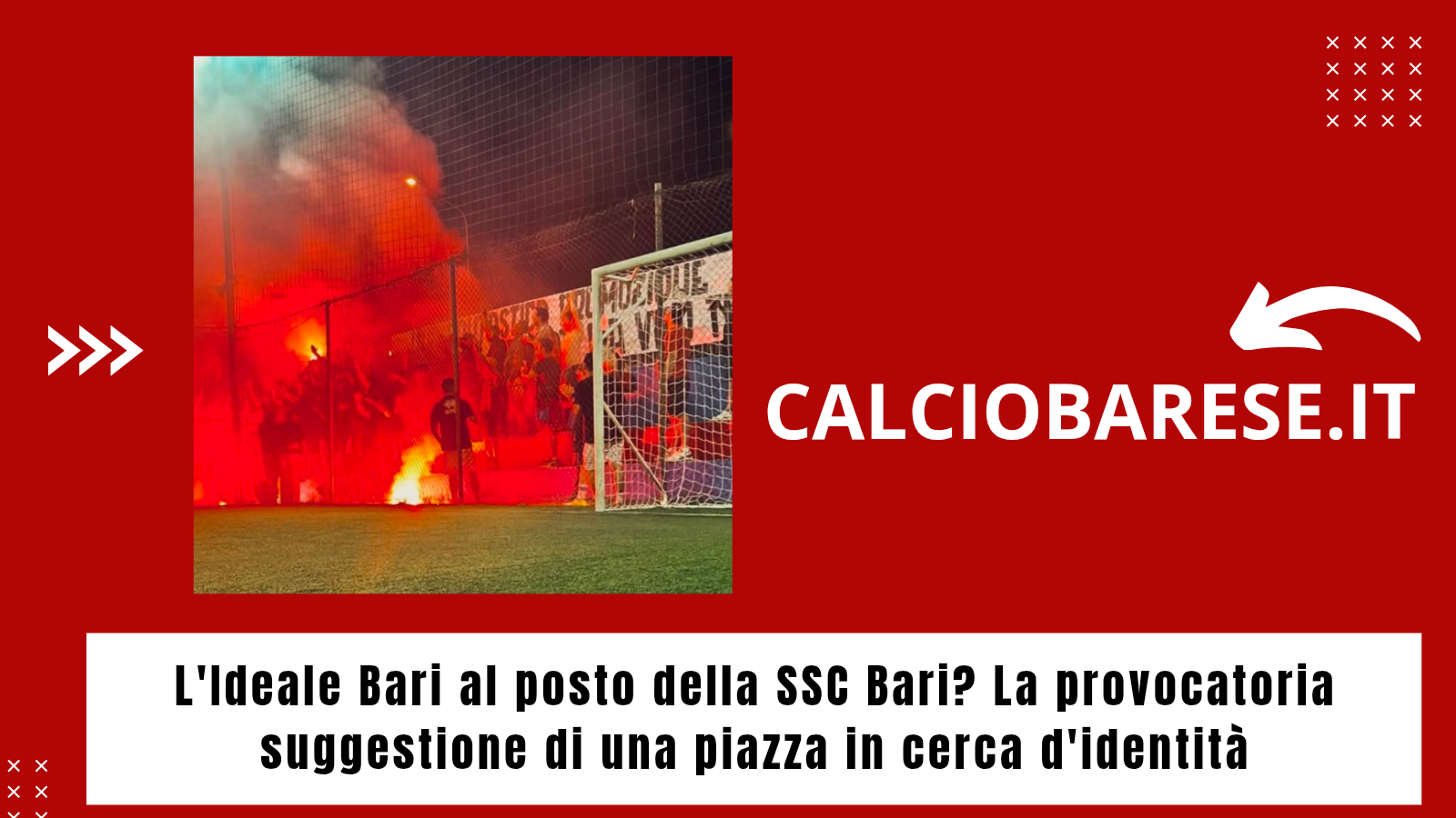 L'Ideale Bari al posto della SSC Bari? La provocatoria suggestione di una piazza in cerca d'identità (CB)