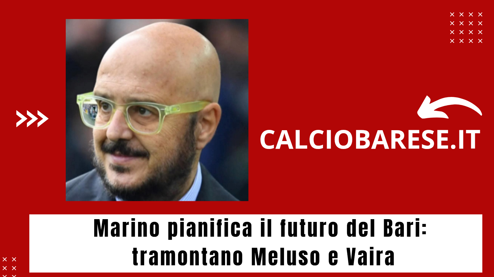 Marino pianifica il futuro del Bari: tramontano Meluso e Vaira (CB)