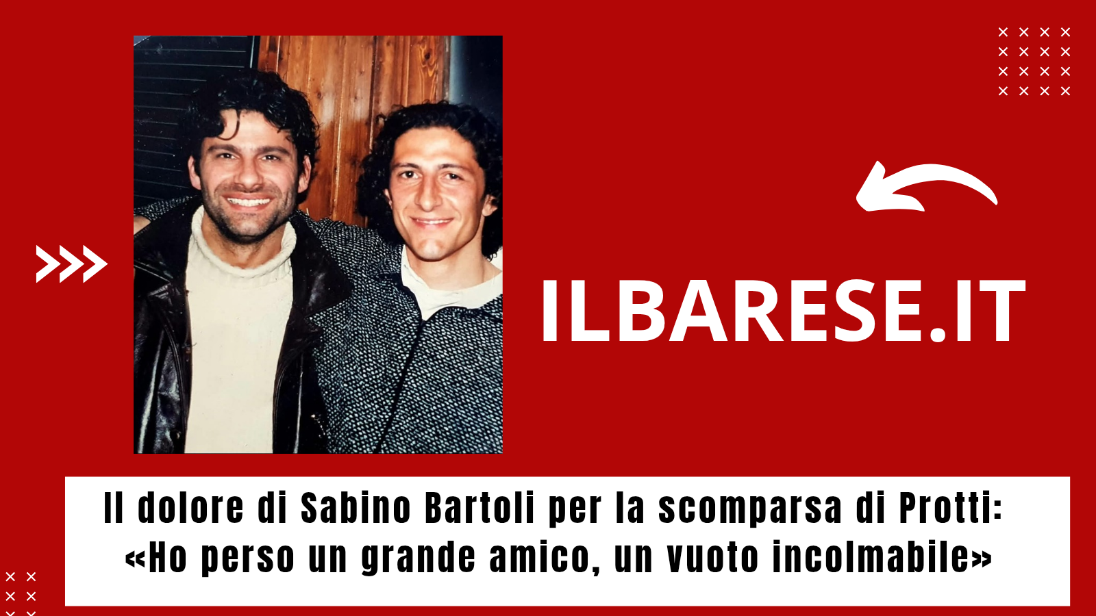 Il dolore di Sabino Bartoli per la scomparsa di Protti: «Ho perso un grande amico, un vuoto incolmabile» (CB)