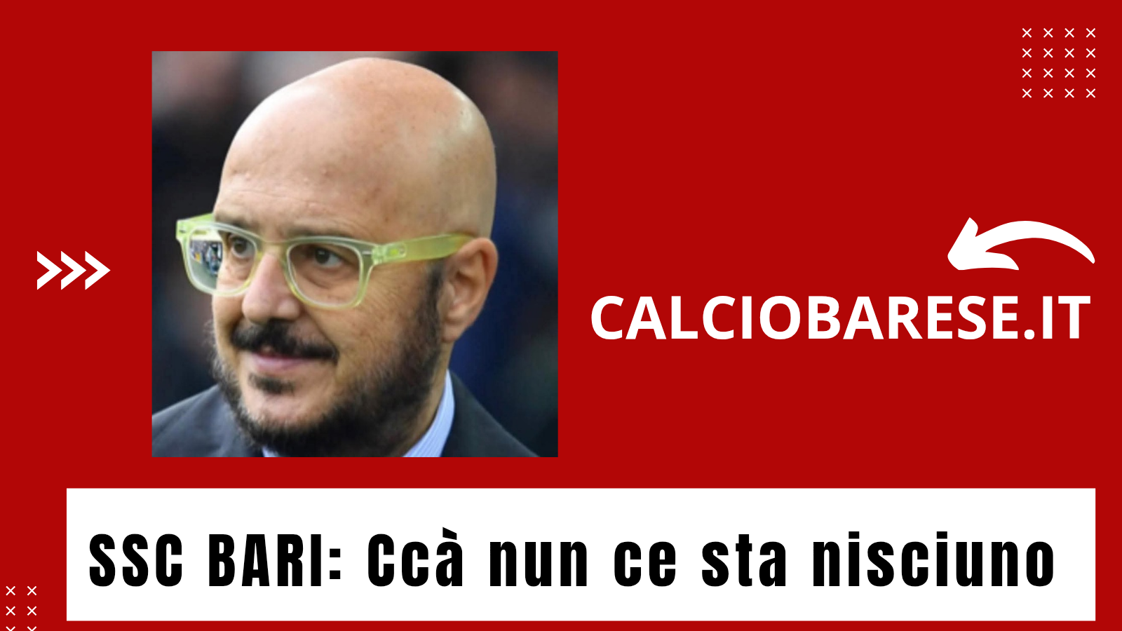 SSC BARI: Ccà nun ce sta nisciuno (CB)