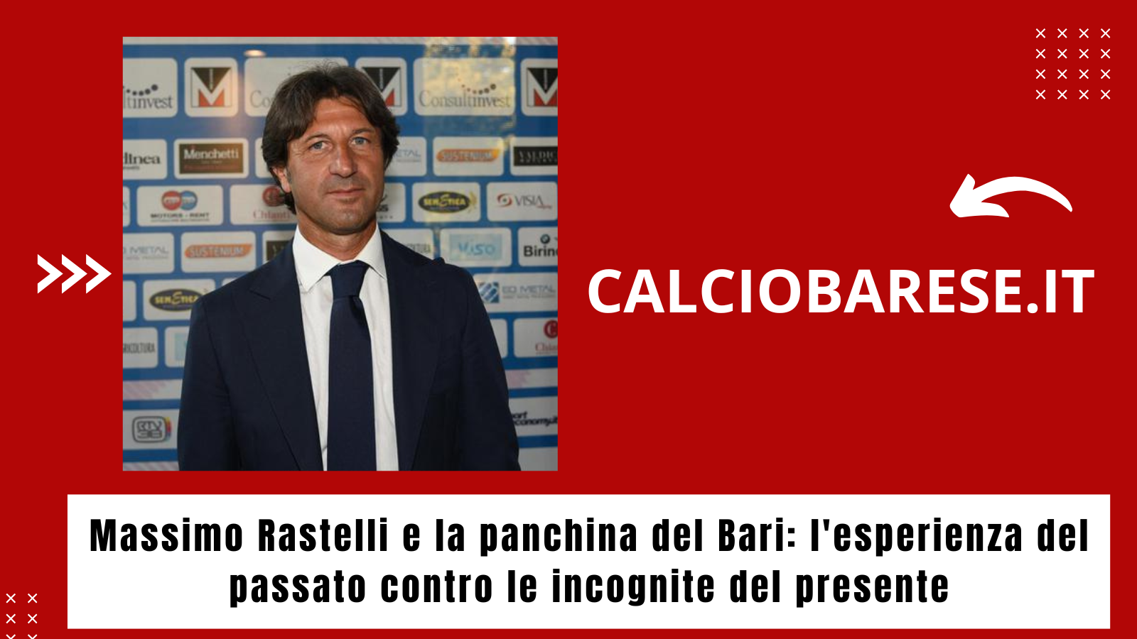 Massimo Rastelli e la panchina del Bari: l'esperienza del passato contro le incognite del presente (CB) 