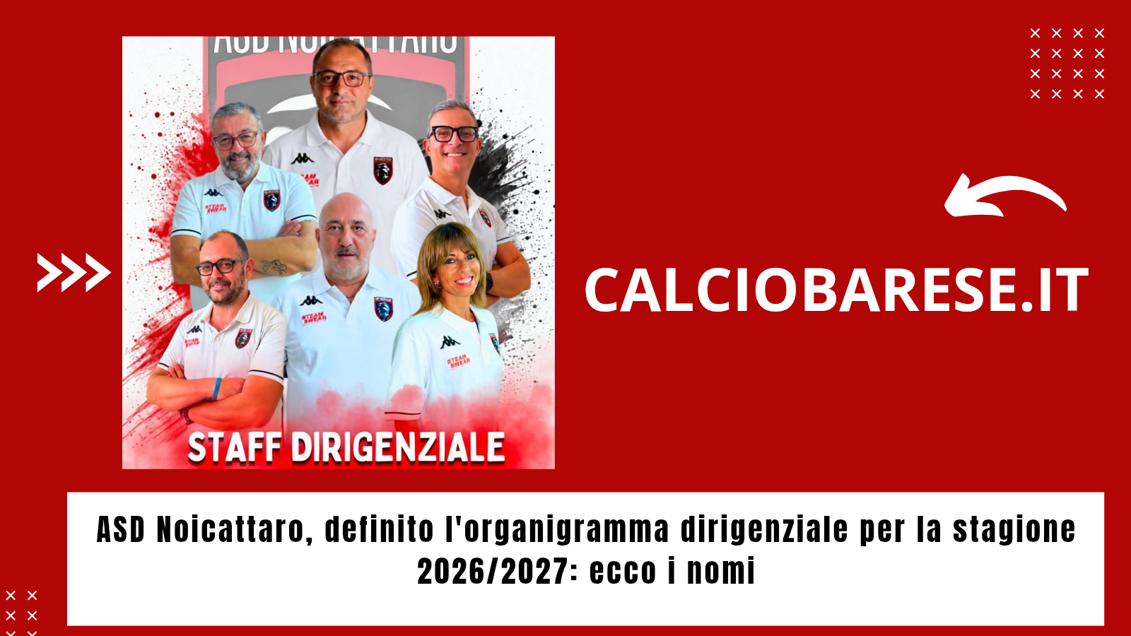 ASD Noicattaro, definito l'organigramma dirigenziale per la stagione 2026/2027: ecco i nomi (CB)