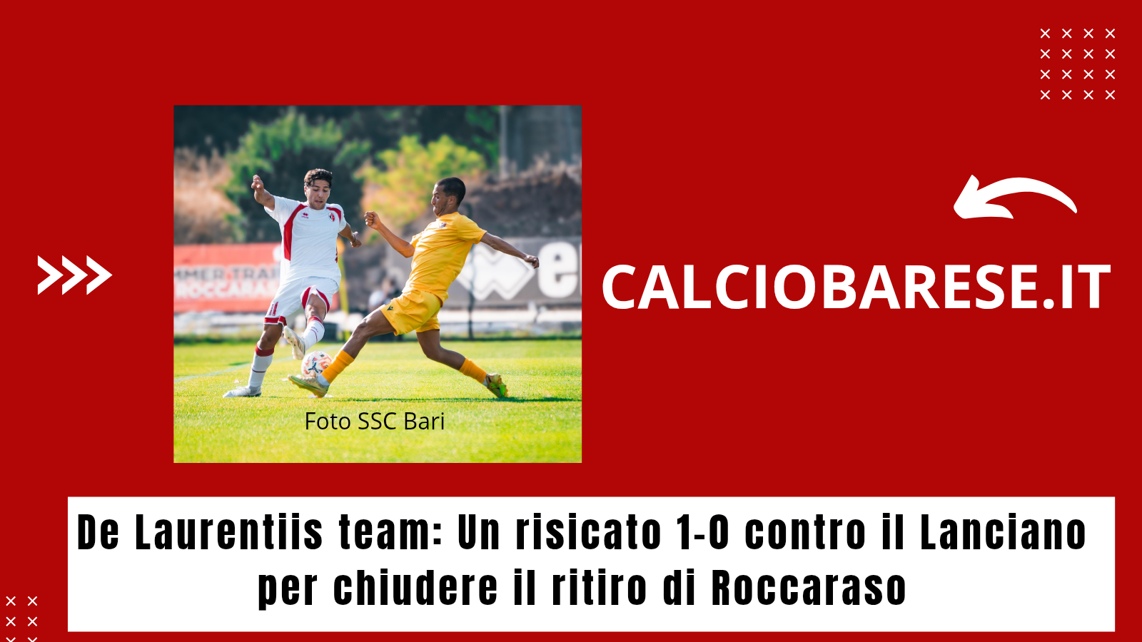 SSC DELAURENTIIS TEAM: Un risicato 1-0 per chiudere il ritiro di Roccaraso (CB)